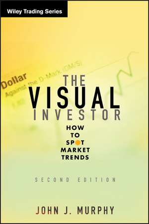 The Visual Investor – How to Spot Market Trends 2e de JM Murphy