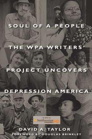 Soul of a People: The WPA Writers' Project Uncovers Depression America de David A. Taylor