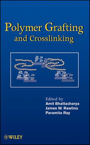 Polymer Grafting and Crosslinking de A Bhattacharya