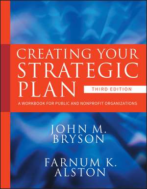 Creating Your Strategic Plan – A Workbook for Public and Nonprofit Organizations 3e de JM Bryson