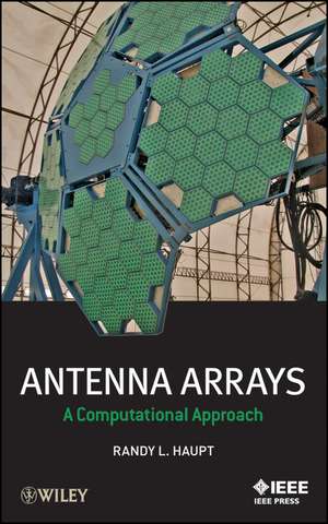 Antenna Arrays – A Computational Approach de RL Haupt