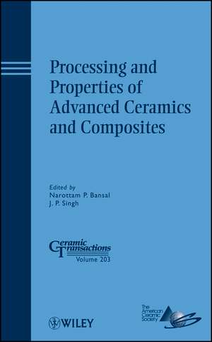 Processing and Properties of Advanced Ceramics and Composites – Ceramic Transactions Volume 203 de NP Bansal