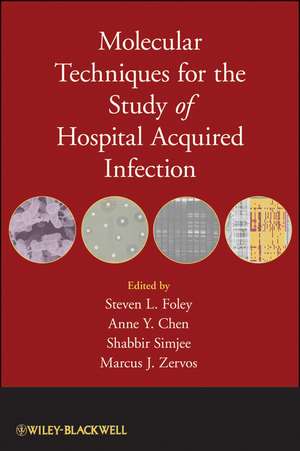 Molecular Techniques for the Study of Hospital Acquired Infection de SL Foley