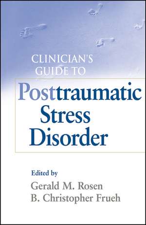 Clinician′s Guide to Posttraumatic Stress Disorder de GM Rosen