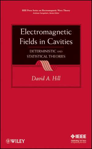 Electromagnetic Fields in Cavities – Deterministic and Statistical Theories de DA Hill