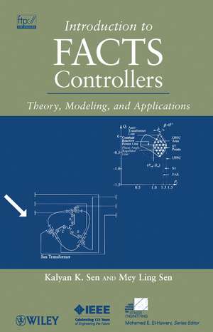 Introduction to FACTS Controllers – Theory, Modelling, and Applications de KK Sen