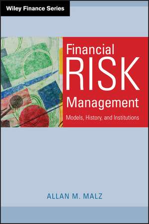 Financial Risk Management – Models History and Institutions de AM Malz