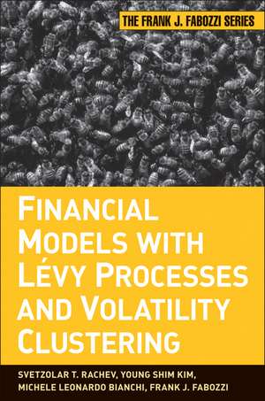 Financial Models with Levy Processes and Volatility Clustering de ST Rachev