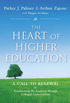 The Heart of Higher Education – A Call to Renewal de PJ Palmer