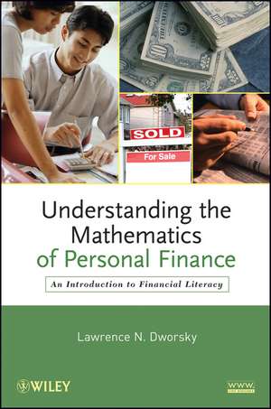 Understanding the Mathematics of Personal Finance – An Introduction to Financial Literacy de LN Dworsky