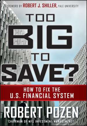 Too Big to Save? How to Fix the U.S. Financial System de R Pozen