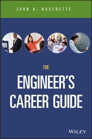 The Engineer′s Career Guide de JA Hoschette