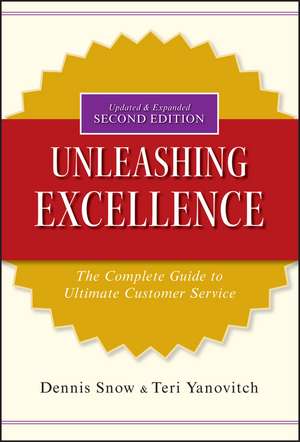 Unleashing Excellence – The Complete Guide to Ultimate Customer Service 2e de D Snow