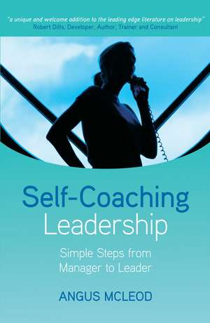 Self–Coaching Leadership – Simple Steps from Manager to Leader de AI McLeod