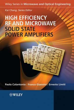 High Efficiency RF and Microwave Solid State Power Amplifiers de P Colantonio