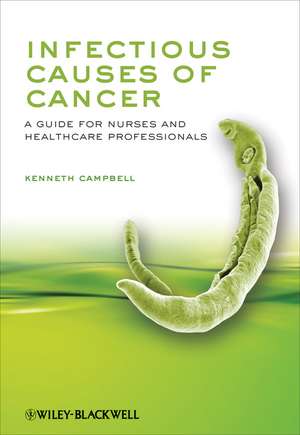 Infectious Causes of Cancer – A Guide for Nurses and Healthcare Professionals de K. Campbell