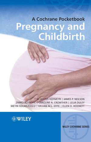 A Cochrane Guide to Pregnancy and Childbirth de J Hofmeyr