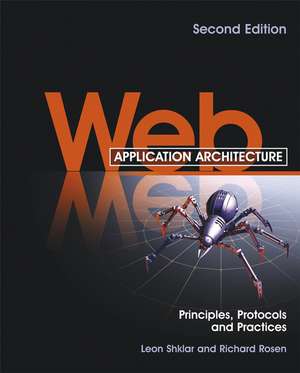 Web Application Architecture 2e – Principles, Protocols and Practice de LL Shklar