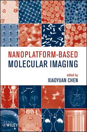 Nanoplatform–Based Molecular Imaging de X Chen