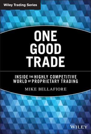 One Good Trade de Mike Bellafiore