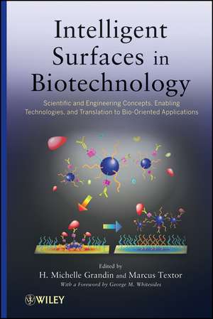 Intelligent Surfaces in Biotechnology – Scientific and Engineering Concepts, Enabling Technologies and Translation to Bio–Oriented Applications de HM Grandin