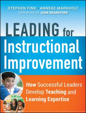 Leading for Instructional Improvement – How Successful Leaders Develop Teaching and Learning Expertise de S Fink