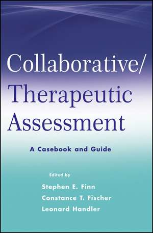 Collaborative/Therapeutic Assessment – A Casebook and Guide de SE Finn