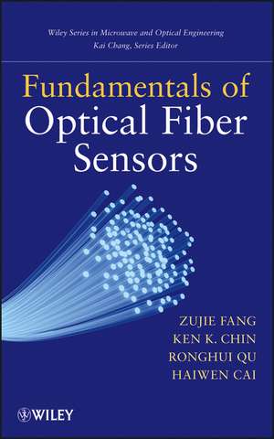 Fundamentals of Optical Fiber Sensors de Z Fang