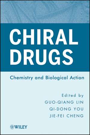 Chiral Drugs – Chemistry and Biological Action de GQ Lin