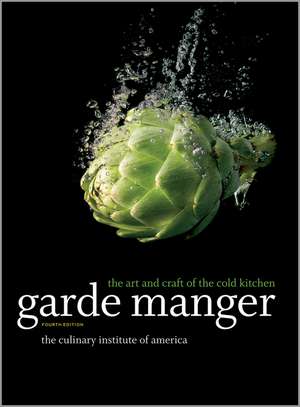 Garde Manger – The Art and Craft of the Cold Kitchen 4e de . CIA