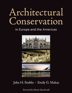 Architectural Conservation in Europe and the Americas de JH Stubbs