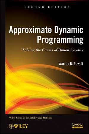 Approximate Dynamic Programming – Solving the Curses of Dimensionality 2e de WB Powell