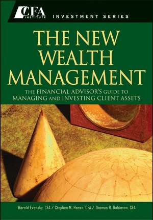 The New Wealth Management – The Financial Advisors t Series): The Financial Advisor′s Guide to Managing and Investing Client Assets de H Evensky