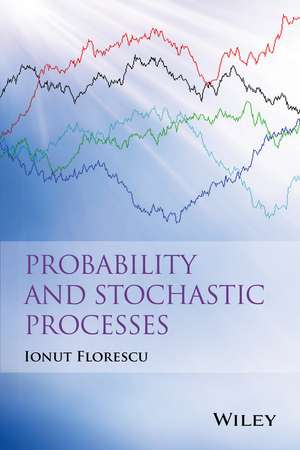 Florescu, I: Probability and Stochastic Processes