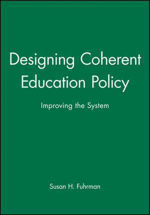 Designing Coherent Education Policy de Fuhrman