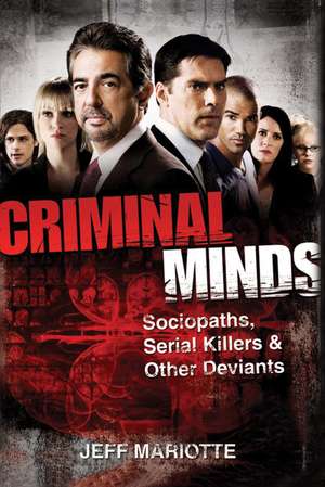 Criminal Minds: Sociopaths, Serial Killers, and Other Deviants de Jeff Mariotte