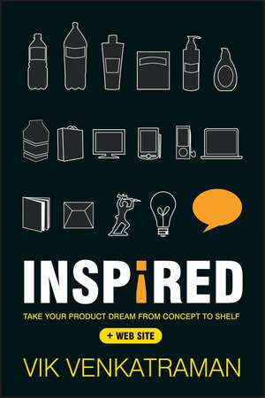 Inspired! – Take Your Product Dream from Concept to Shelf + Website de V Venkatraman