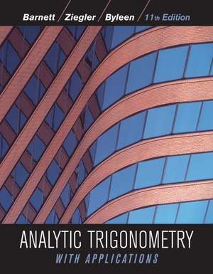 Analytic Trigonometry with Applications de Raymond A. Barnett