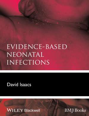 Evidence–Based Neonatal Infections de D Isaacs