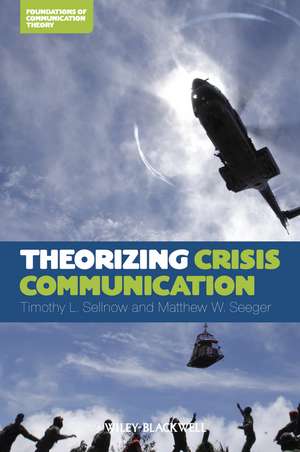 Theorizing Crisis Communication de Timothy L. Sellnow