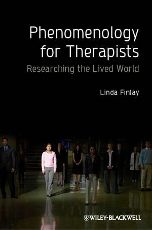 Phenomenology for Therapists – Researching the Lived World de L Finlay