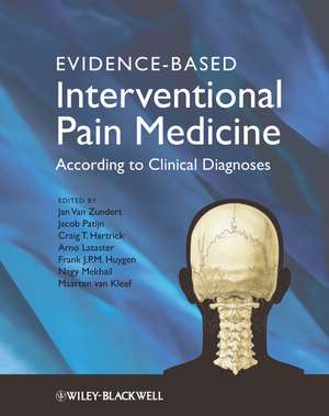 Evidence–Based Interventional Pain Medicine – According to Clinical Diagnoses de J Hartrick