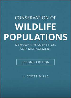 Conservation of Wildlife Populations – Demography, Genetics, and Management de L Mills