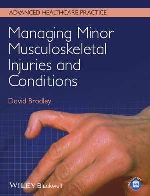 Managing Minor Musculoskeletal Injuries and Conditions de D Bradley