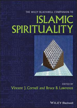 The Wiley Blackwell Companion to Islamic Spirituality de VJ Cornell