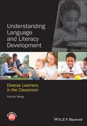 Understanding Language and Literacy Development – Diverse Learners in the Classroom de XL Wang