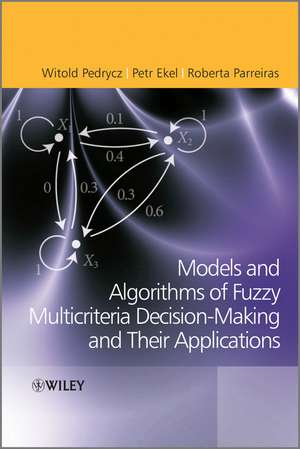 Fuzzy Multicriteria Decision–Making – Models, Methods and Applications de W Pedrycz