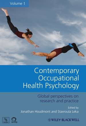 Contemporary Occupational Health Psychology – Global Perspectives on Research and Practice, Volume 1 de J Houdmont