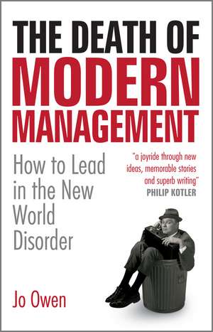 The Death of Modern Management: How to Lead in the New World Disorder de Jo Owen