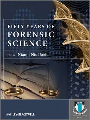 Fifty Years of Forensic Science – A Commentary de N Nic Daeid